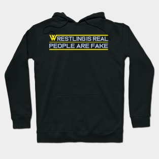 Wrestling Is Real People Are Fake Hoodie